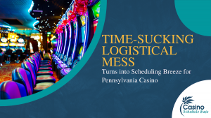 Read more about the article Time-Sucking Logistical Mess Turns into Scheduling Breeze for Pennsylvania Casino