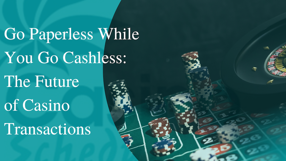 Read more about the article Go Paperless While You Go Cashless: The Future of Casino Transactions