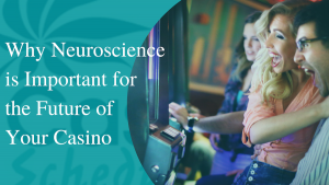 The Neuroscience Behind Casino Gaming (and Why It’s Important for the Future of Your Casino)